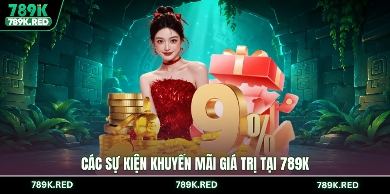Các sự kiện khuyến mãi giá trị tại 789K